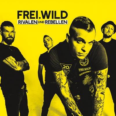 Frei.Wild : Rivalen und Rebellen